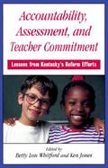 Accountability, Assessment, and Teacher Commitment Lessons from Kentucky's Reform Efforts cover