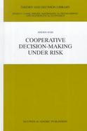 Cooperative Decision-Making Under Risk cover