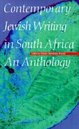 Contemporary Jewish Writing in South Africa An Anthology cover