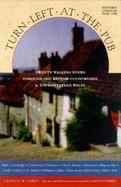 Turn Left at the Pub: 22 Walking Tours Through the British Countryside And... cover