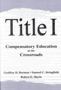 Title I Compensatory Education at the Crossroads cover