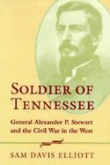 Soldier of Tennessee General Alexander P. Stewart and the Civil War in the West cover