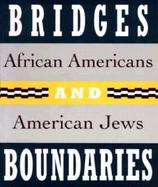 Bridges and Boundaries African Americans and American Jews cover