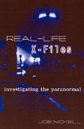 Real-Life X-Files Investigating the Paranormal cover