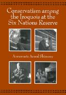 Conservatism Among the Iroquois at the Six Nations Reserve cover
