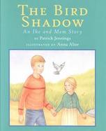 The Bird Shadow An Ike and Mem Story cover