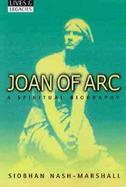 Joan of Arc A Spiritual Biography cover