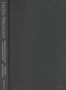 Celtic Theology: Humanity, World, and God in Early Irish Writings cover