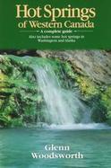 Hot Springs of Western Canada: A Complete Guide cover