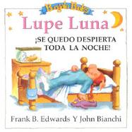 Lupe Luna Se Quedo Despierta Toda LA Noche! cover