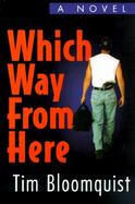 Which Way from Here A Novel cover
