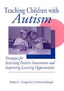 Teaching Children With Autism Strategies for Initiating Positive Interactions and Improving Learning Opportunities cover