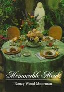 Memorable Meals: A Delicious Blend of Classic and Contempory Cuisines cover