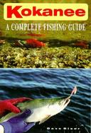 Kokanee A Complete Fishing Guide cover
