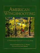 American Wingshooters A Twentieth Century Pictorial Saga cover
