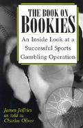 The Book on Bookies An Inside Look at a Successful Sports Gambling Operation cover