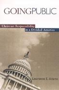 Going Public: Christian Responsibility in a Divided America cover