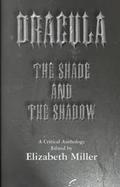 Dracula The Shade and the Shadow - A Critical Anthology cover