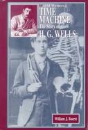 Time Machine The Story of H.G. Wells cover