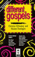 Different Gospels: Christian Orthodoxy and Modern Theologies cover