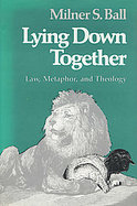 Lying Down Together Law, Metaphor, and Theology cover