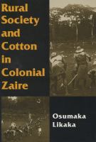 Rural Society and Cotton in Colonial Zaire cover