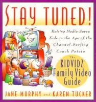 Stay Tuned: Raising Media Savvy Kids in the Age of the Channel Surfing Couch Potato cover