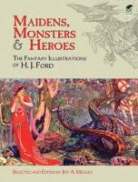 Maidens, Monsters and Heroes The Fantasy Illustrations of H. J. Ford cover