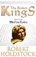 The Broken Kings: The Merlin Codex: 3: Book 3 of the Merlin Codex (Gollancz S.F.) cover