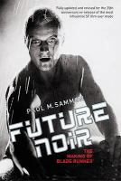 Future Noir: THe Making of Blade Runner cover