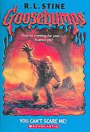 You Can't Scare Me! (Goosebumps (Turtleback)) cover