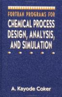 Fortran Programs for Chemical Process Design, Analysis, and Simulaiton cover