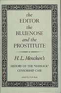 The Editor, the Bluenose, and the Prostitute H.L. Mencken's History of the Hatrack Censorship Case cover