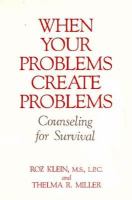 When Your Problems Create Problems Counseling for Survival cover
