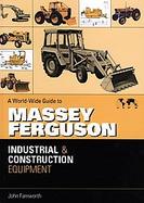 A World-Wide Guide to Massy Ferguson Industrial and Construction Equipment cover