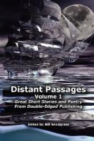 Distant Passages - Volume 1: Great Short Stories and Poetry From Double-Edged Publishing cover