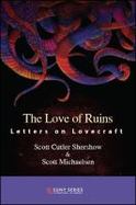 The Love of Ruins : Letters on Lovecraft cover