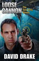 Loose Cannon : The Tom Kelly Novels cover