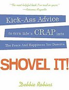 Shovel It Kick-ass Advice to Turn Life's Crap into the Peace and Happiness You Deserve cover