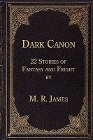 Dark Canon : 22 Stories of Fantasy and Fright by M. R. James cover