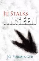 It Stalks Unseen cover