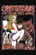 Splatterspunks : The Micha Hayes Stories cover