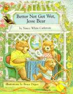 Better Not Get Wet, Jesse Bear cover