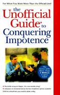 The Unofficial Guide to Conquering Impotence cover