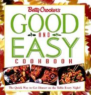 Betty Crocker's Good and Easy Cookbook: The Quick Way to Get Dinner on the Table Every Night cover