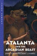 Atalanta and the Arcadian Beast cover