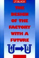 The Design of the Factory with a Future cover