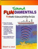Sound Fundamentals: Funtastic Science Activities for Kids cover