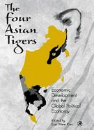 The Four Asian Tigers Economic Development and the Global Political Economy cover