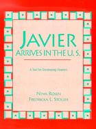Javier Arrives in the U.S. A Text for Developing Readers cover